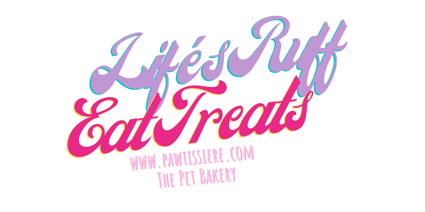 Life's Ruff, Eat Treats — Pawtissiere, The Pet Bakery